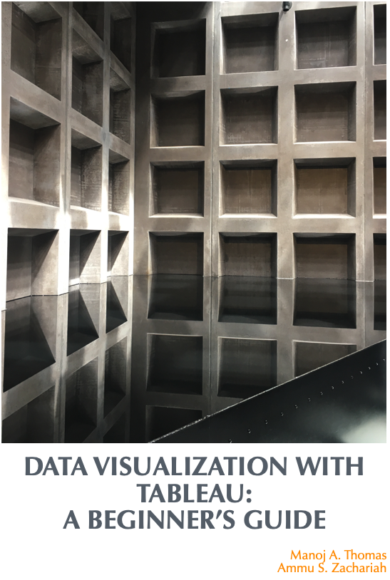 Data Visualization With Tableau A Beginner S Guide Manoj A Thomas